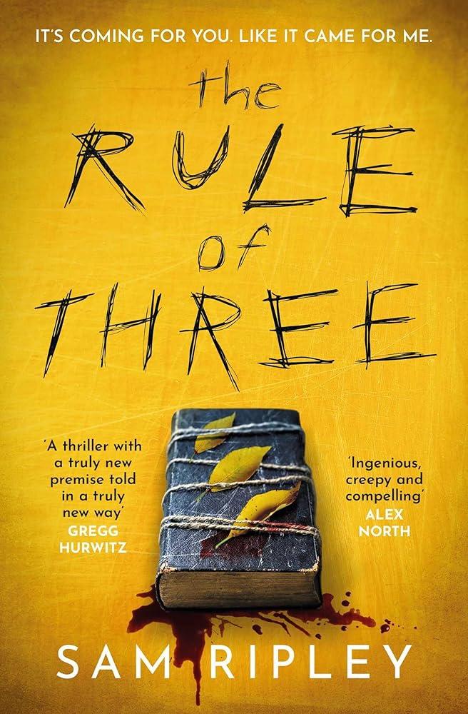 The Rule of Three : The 'utterly paranoia-inducing and brilliant' (Sarah Pinborough) chilling suspense thriller