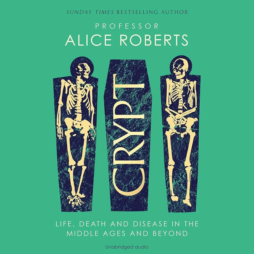 Crypt : Life, Death and Disease in the Middle Ages and Beyond