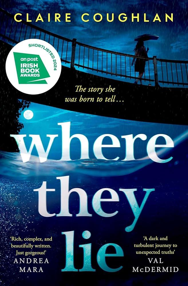 Where They Lie : The thrillingly atmospheric debut from an exciting new voice in crime fiction