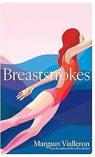 Breaststrokes : 'A study of womanhood, vulnerability, and the secrecy of the inner-life'  – Rowan Hisayo Buchanan