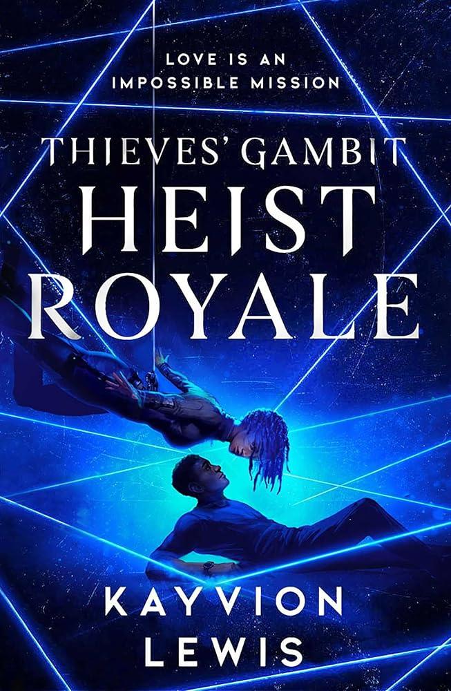 Heist Royale : The enemies to lovers sequel to Waterstones prize-winning Thieves' Gambit : 2