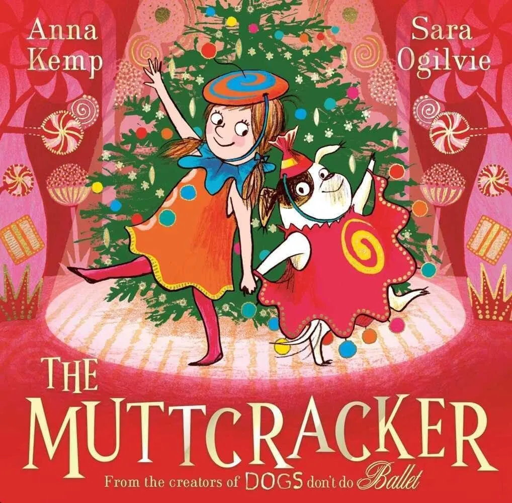 The Muttcracker : a Christmas cracker from the creators of Dogs Don't Do Ballet