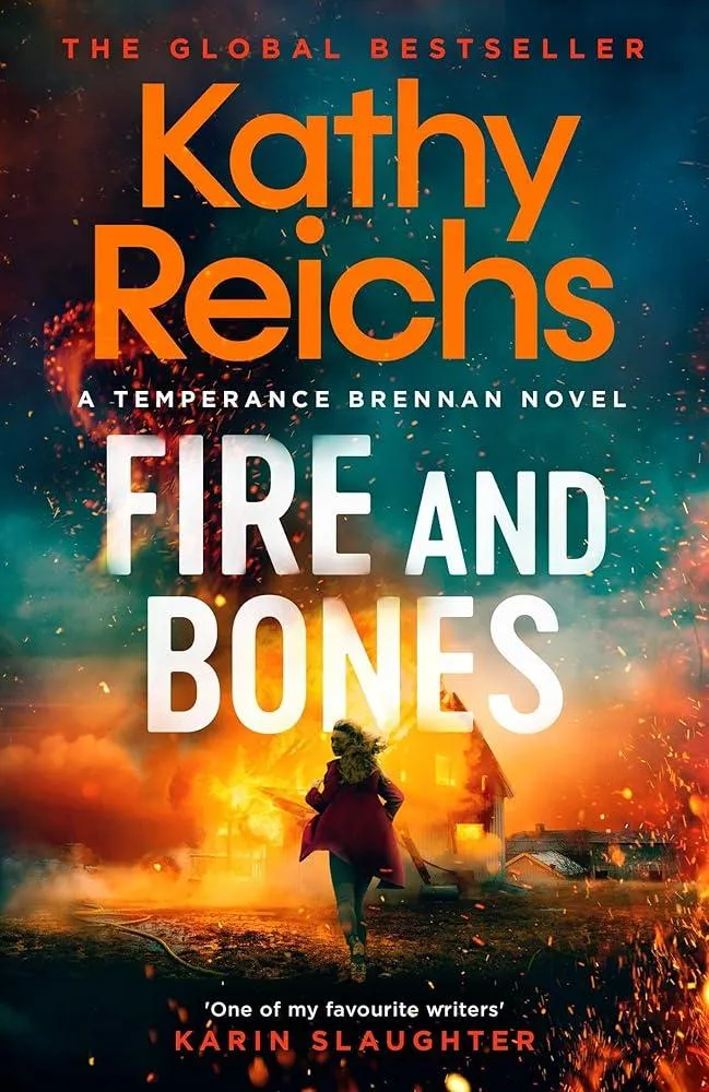 Fire and Bones : The brand new thriller in the bestselling Temperance Brennan series, it's 'Reichs at her very best' (Mail)