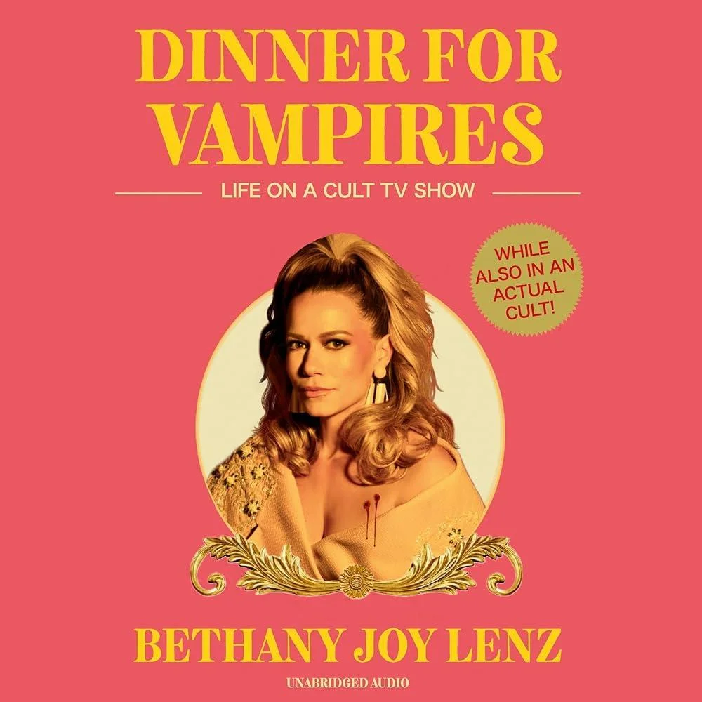 Dinner for Vampires : Life on a Cult TV Show (While also in an Actual Cult!)