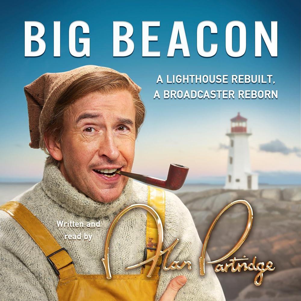 Alan Partridge: Big Beacon : The hilarious new memoir from the nation's favourite broadcaster