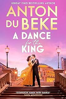 A Dance for the King : The brand-new spellbinding and gripping historical drama from the star of Strictly Come Dancing