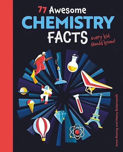 77 Awesome Chemistry Facts Every Kid Should Know!