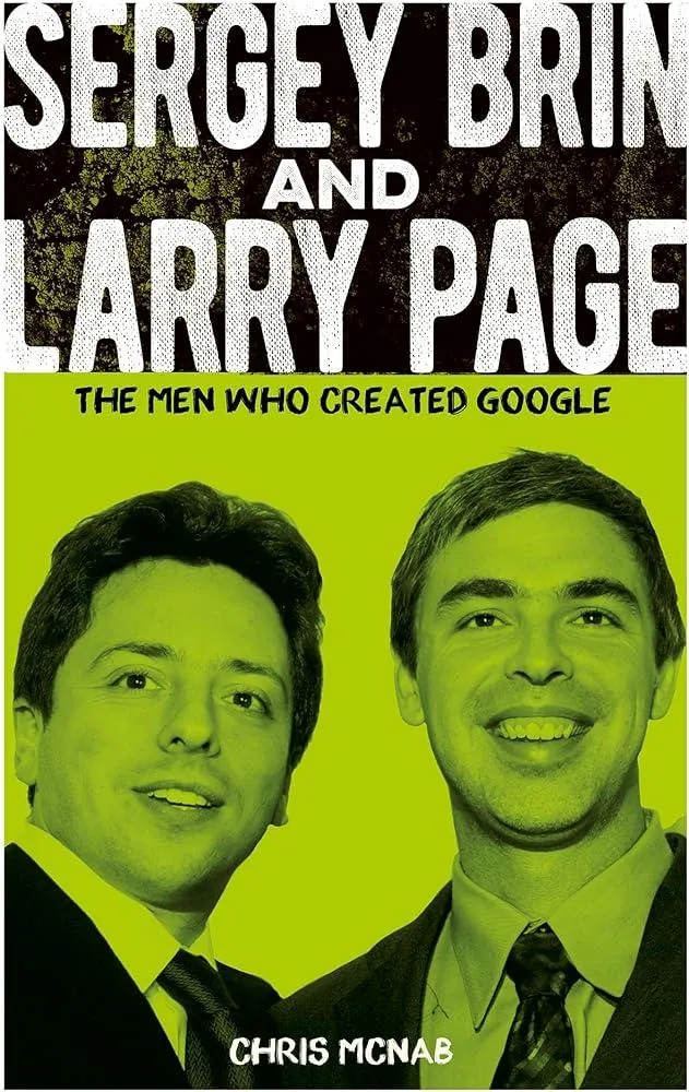 Sergey Brin and Larry Page : The Men Who Created Google