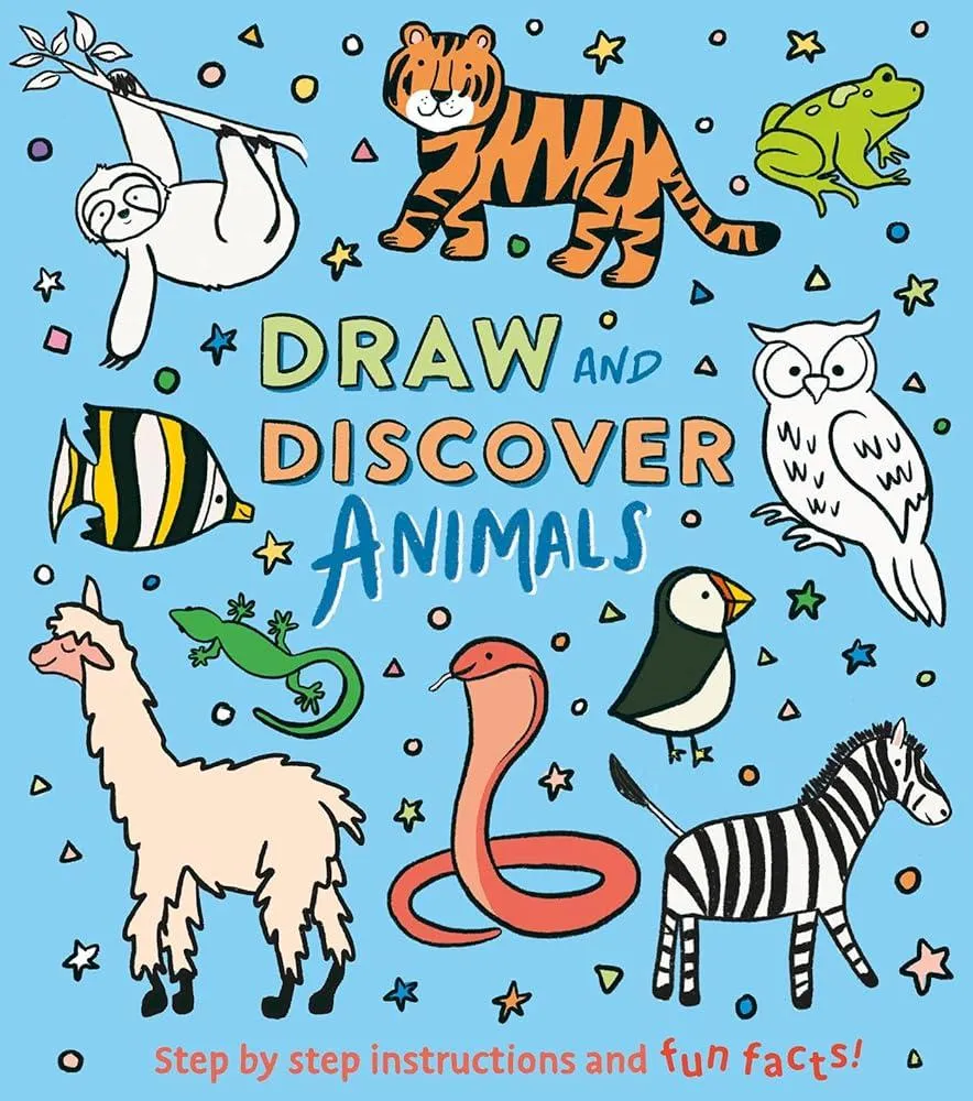 Draw and Discover: Animals : Step by Step Instructions and Fun Facts!