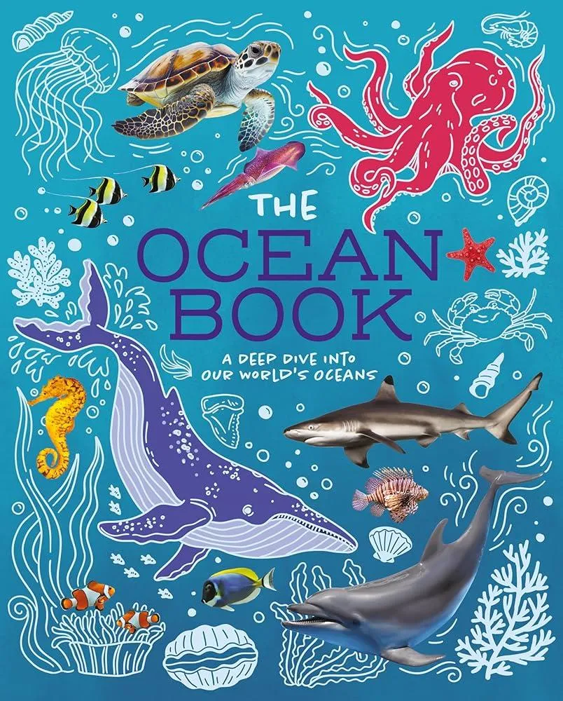 The Ocean Book : A Deep Dive into Our World's Oceans