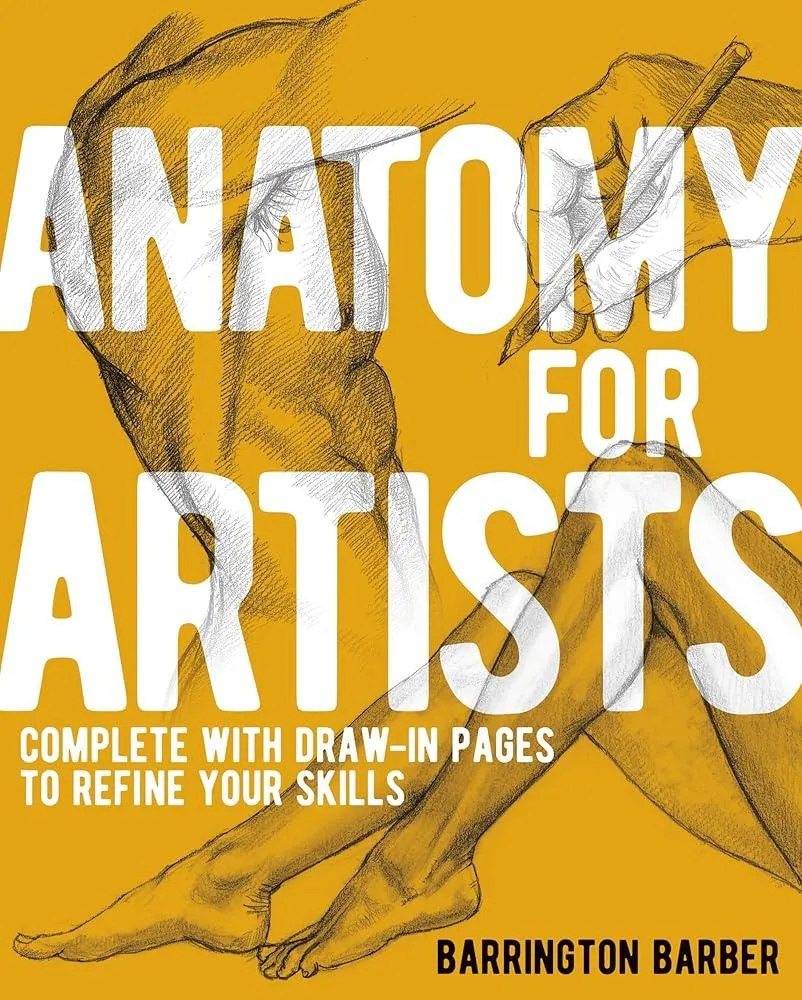 Anatomy for Artists : Complete with Draw-In Pages to Refine Your Skills