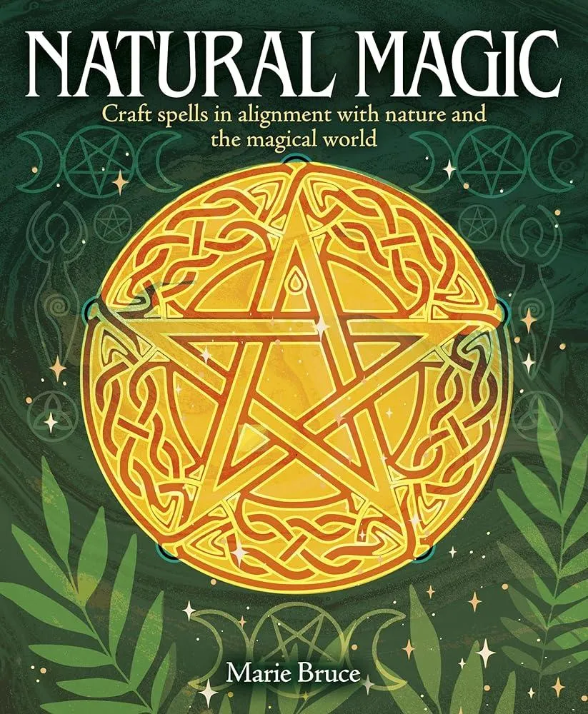 Natural Magic : Craft spells in alignment with nature and the magical world