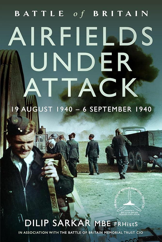 Battle of Britain Airfields Under Attack : 19 August 1940 – 6 September 1940