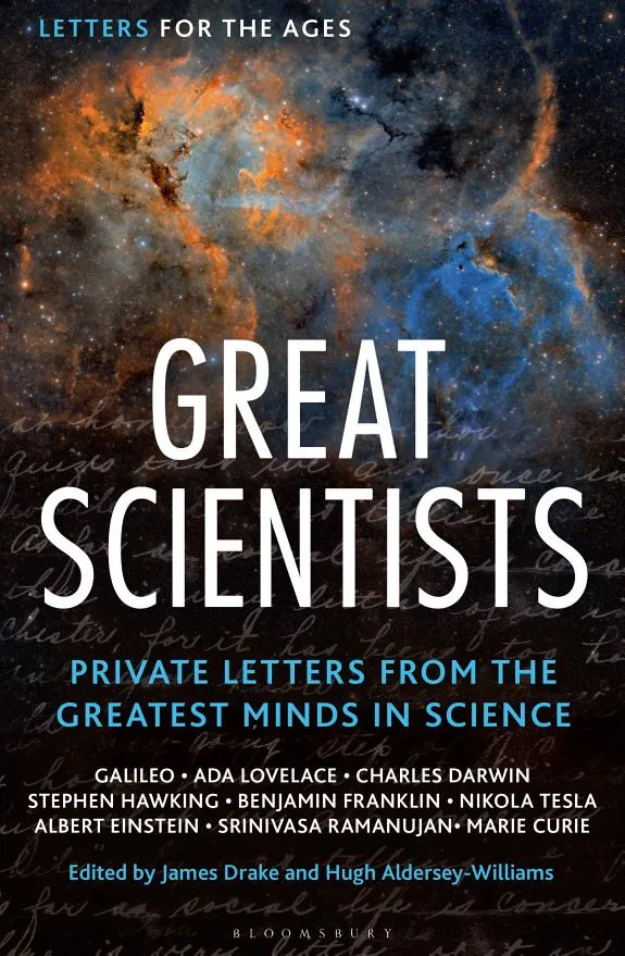 Letters for the Ages Great Scientists : Private Letters from the Greatest Minds in Science