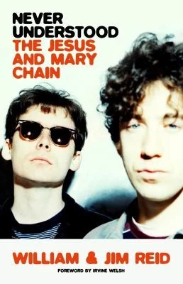 Never Understood : The Jesus and Mary Chain