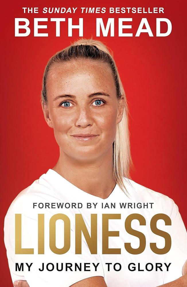 Lioness - My Journey to Glory : Winner of the Sunday Times Sports Book Awards Autobiography of the Year 2023