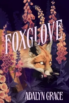 Foxglove : The thrilling and heart-pounding gothic fantasy romance sequel to Belladonna