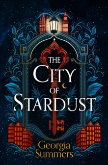 The City of Stardust : the enchanting, escapist and bewitching dark fantasy