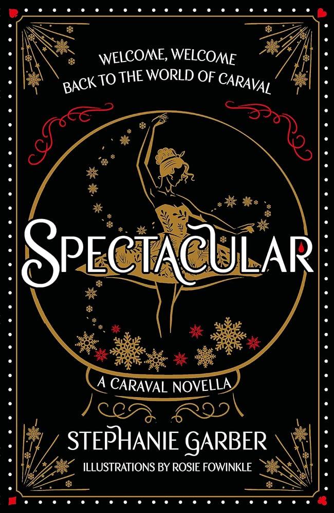 Spectacular : A Caraval Novella from the #1 Sunday Times bestseller Stephanie Garber