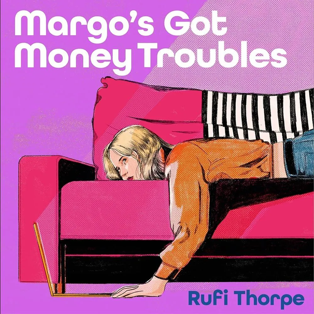 Margo's Got Money Troubles : 'Enormously entertaining and lovable' Nick Hornby