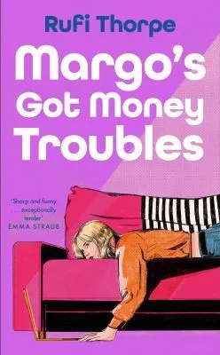 Margo's Got Money Troubles : 'Enormously entertaining and lovable' Nick Hornby