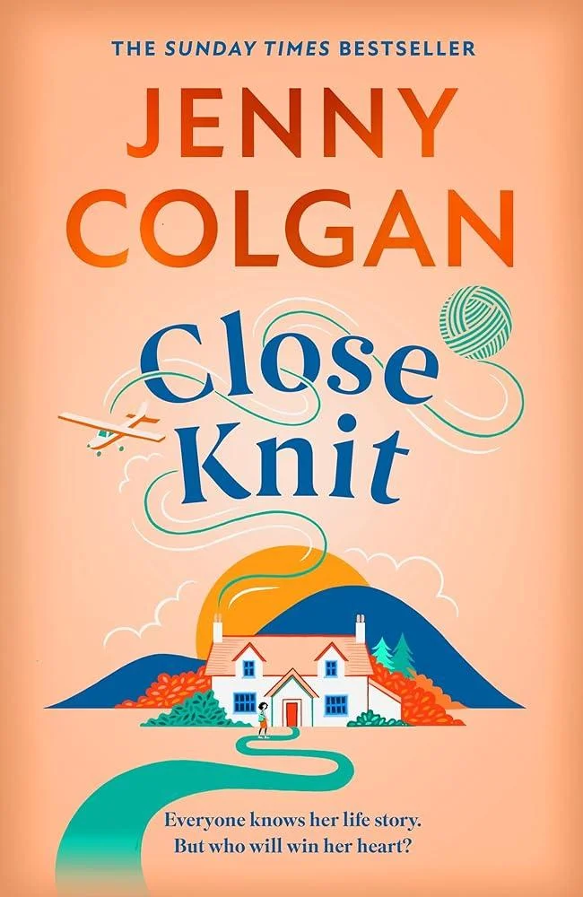 Close Knit : the brilliant new, feel-good love story about the joy of knitting, community and love!