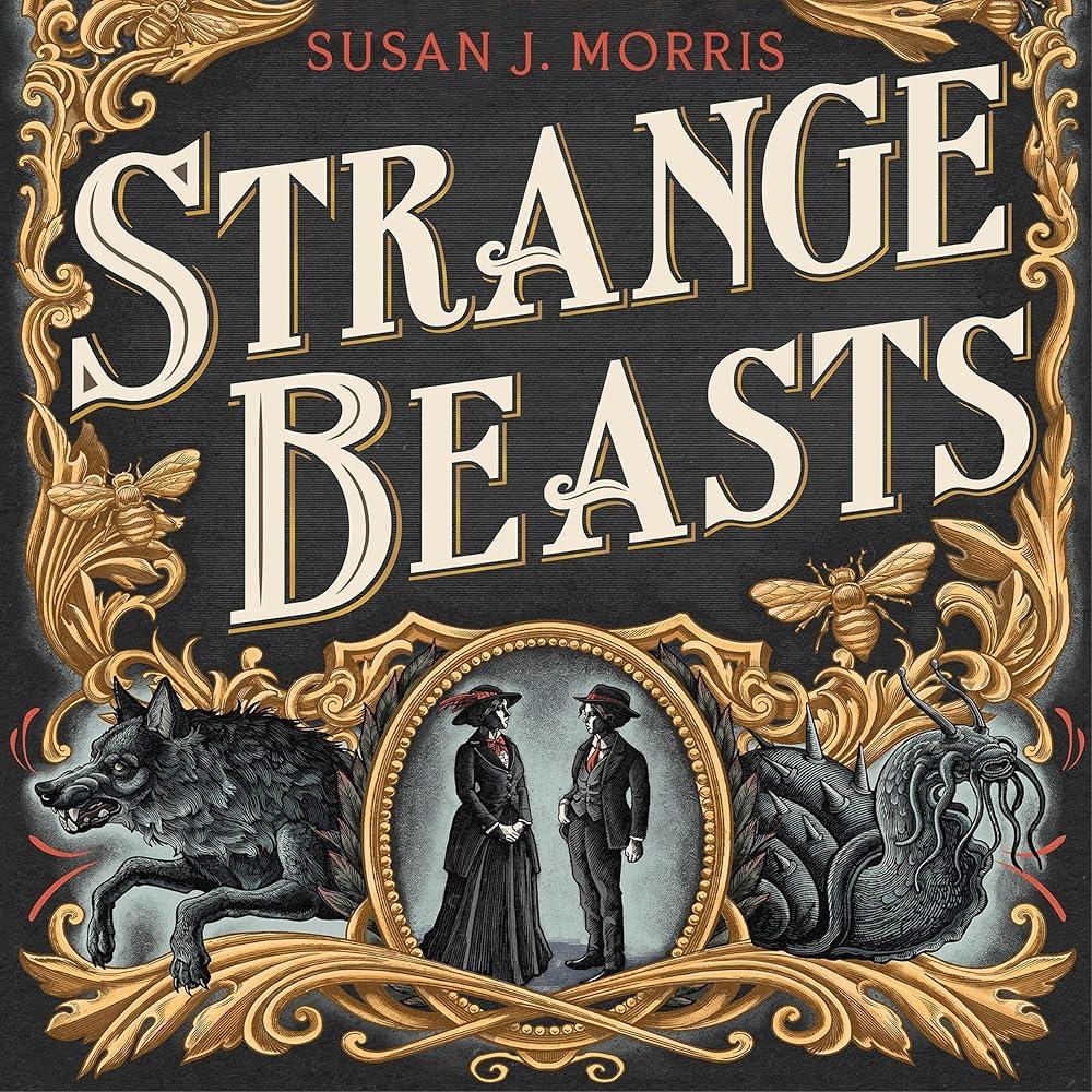 Strange Beasts : A thrilling gaslamp fantasy with stabby heroines, set in the worlds of Sherlock Holmes and Dracula