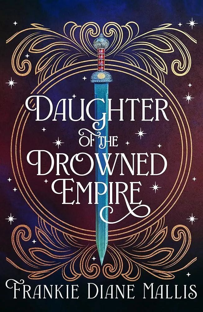 Daughter of the Drowned Empire : Discover your next BookTok romantasy obsession in this mesmerising tale of forbidden love and deadly court politics