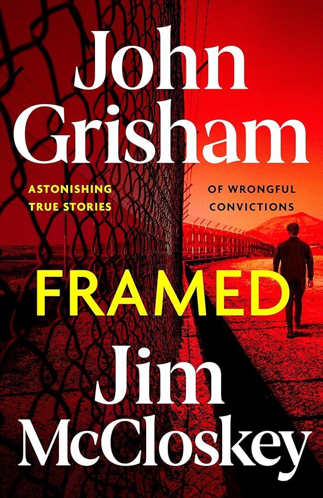 FRAMED : John Grisham's Astonishing True Crime Stories of Wrongful Convictions