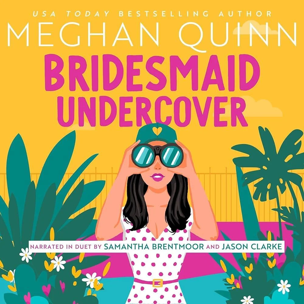 Bridesmaid Undercover : An incredibly steamy, hilarious, friends to lovers, love triangle romantic comedy