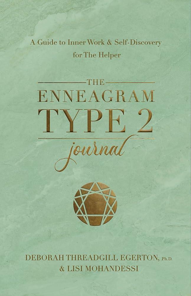 The Enneagram Type 2 Journal : A Guide to Inner Work & Self-Discovery for The Helper