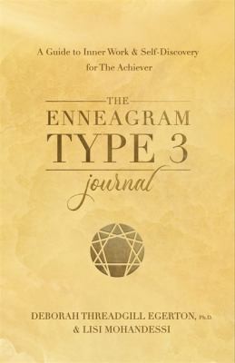 The Enneagram Type 3 Journal : A Guide to Inner Work & Self-Discovery for The Achiever