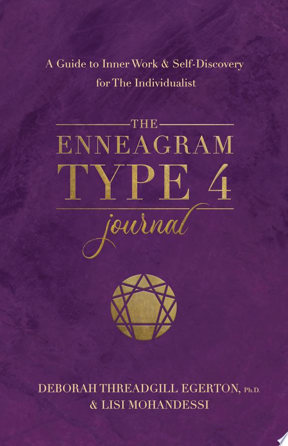 The Enneagram Type 4 Journal : A Guide to Inner Work & Self-Discovery for The Individualist