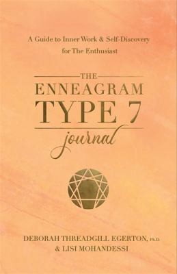 The Enneagram Type 7 Journal : A Guide to Inner Work & Self-Discovery for The Enthusiast