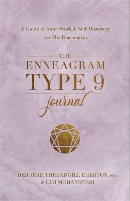 The Enneagram Type 9 Journal : A Guide to Inner Work & Self-Discovery for The Peacemaker