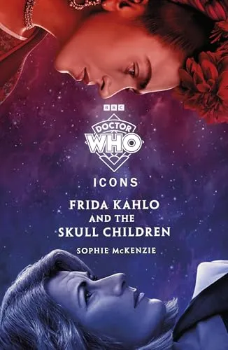 Doctor Who: Frida Kahlo and the Skull Children