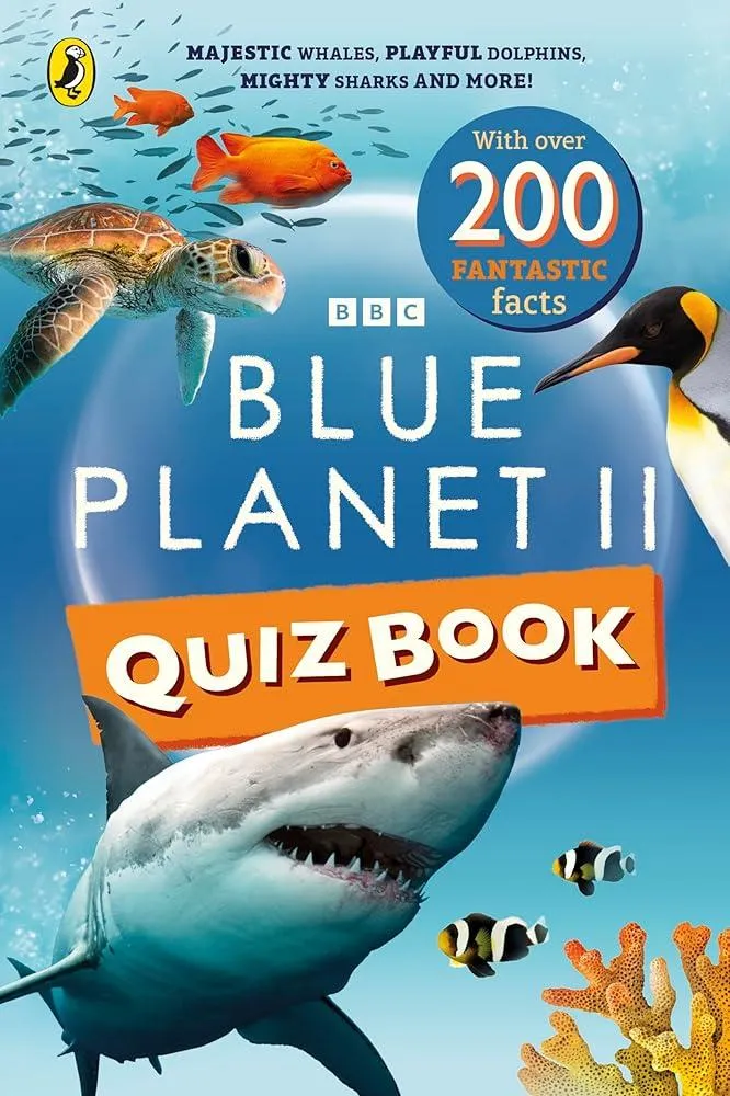 Blue Planet II Quiz Book : Majestic whales, playful dolphins, mighty sharks and more!