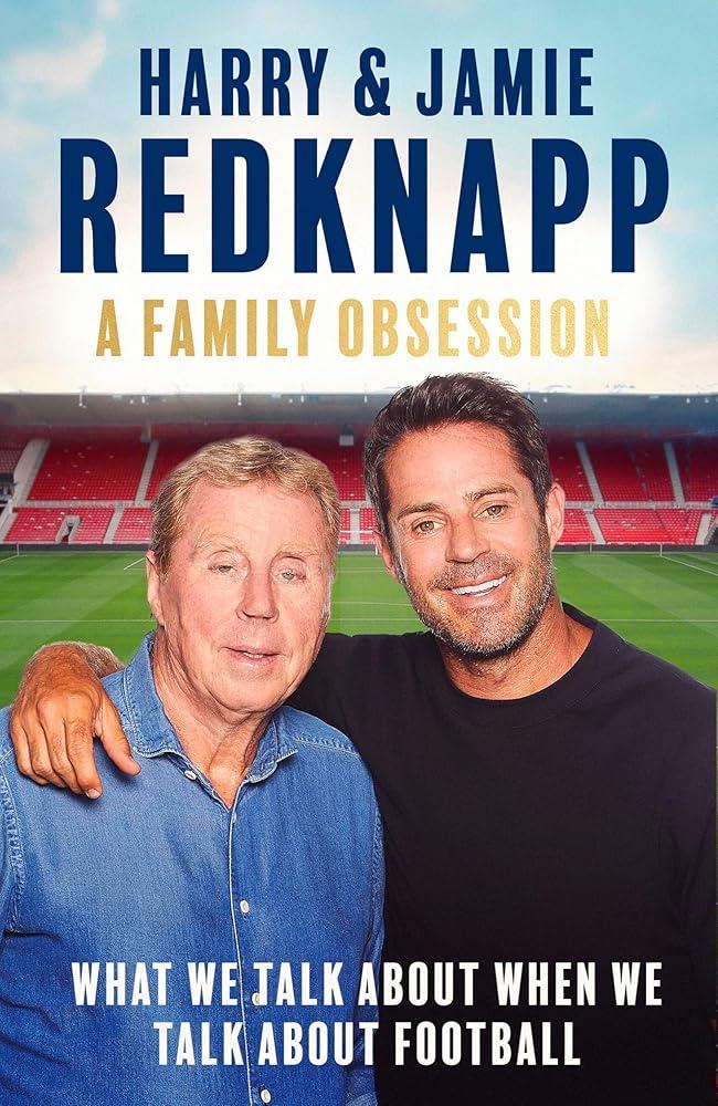 A Family Obsession : What We Talk About When We Talk About Football