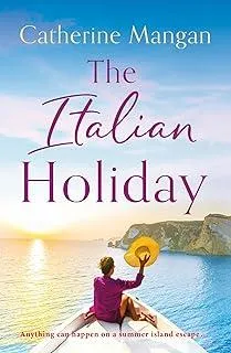 The Italian Holiday : an irresistible summer romance set on the sparkling shores of Italy