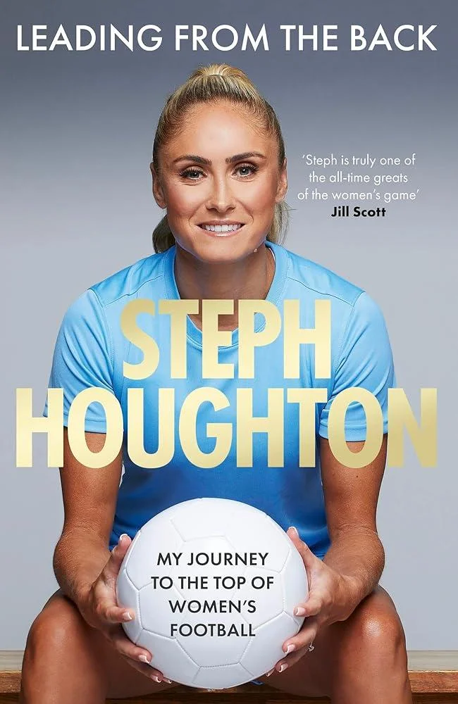 Leading From The Back : My journey to the top of women's football