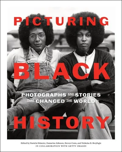 Picturing Black History : Photographs and Stories that Changed the World