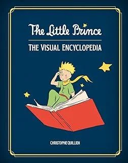 The Little Prince : The Visual Encyclopedia