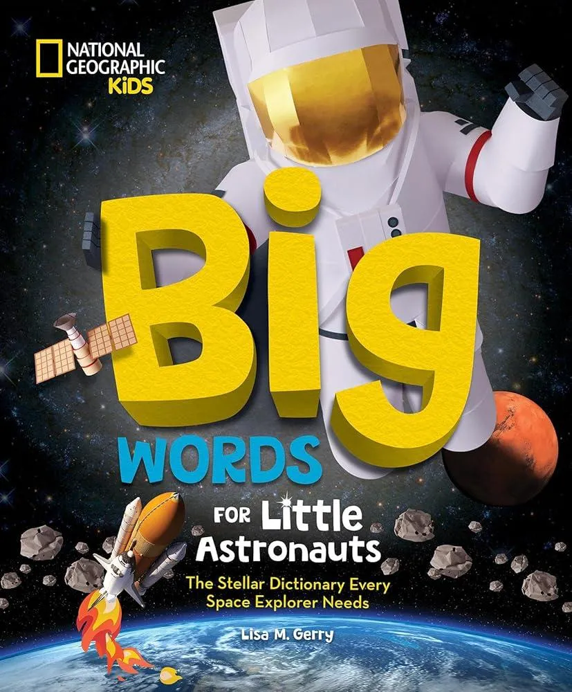 Big Words for Little Astronauts : The Stellar Dictionary Every Space Explorer Needs