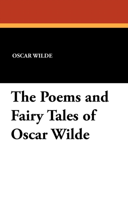 The Poems and Fairy Tales of Oscar Wilde