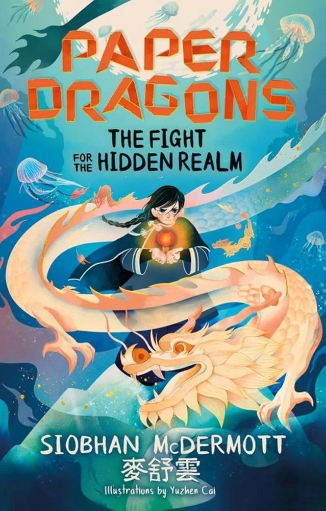 Paper Dragons: The Fight for the Hidden Realm : Book 1