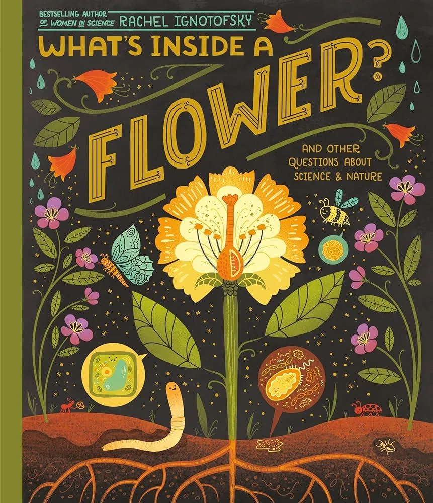 What's Inside a Flower? : And other questions about science and nature