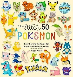 Stitch 50 PokeMon : Easy Sewing Patterns for Adorable PokeMon Felties