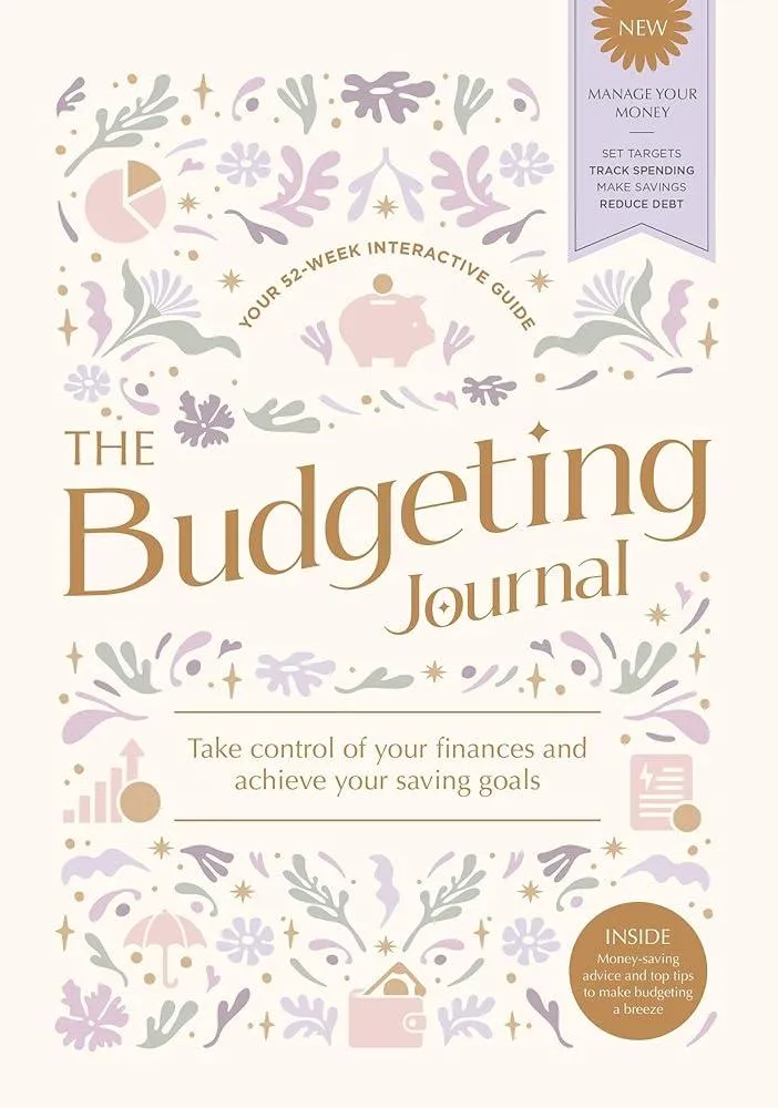 The Budgeting Journal : Take Control of Your Finances and Achieve Your Saving Goals