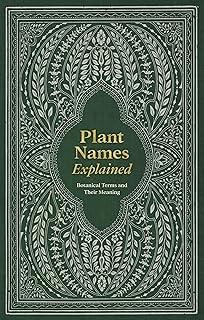 Plant Names Explained : Botanical Terms and Their Meaning