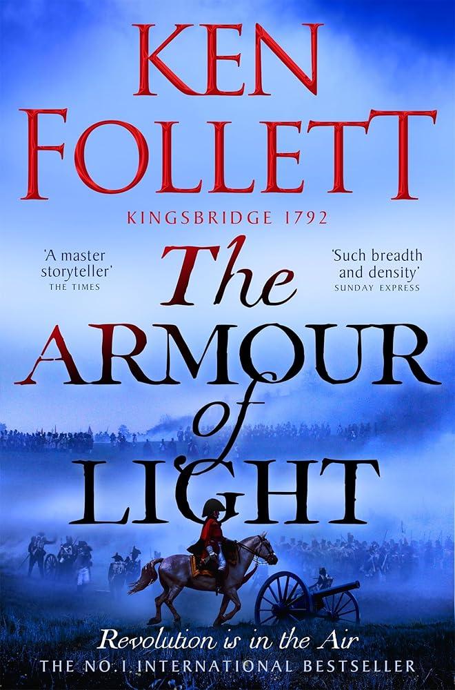 The Armour of Light : A Page-turning, Epic Kingsbridge Novel from the Bestselling Author of The Pillars of The Earth